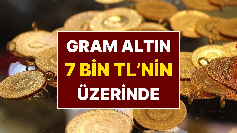 Gram Altın Yeniden 7 Bin TL'nin Üzerinde! Altın Fiyatlarında Hareketliliğin Sebebi Oldu