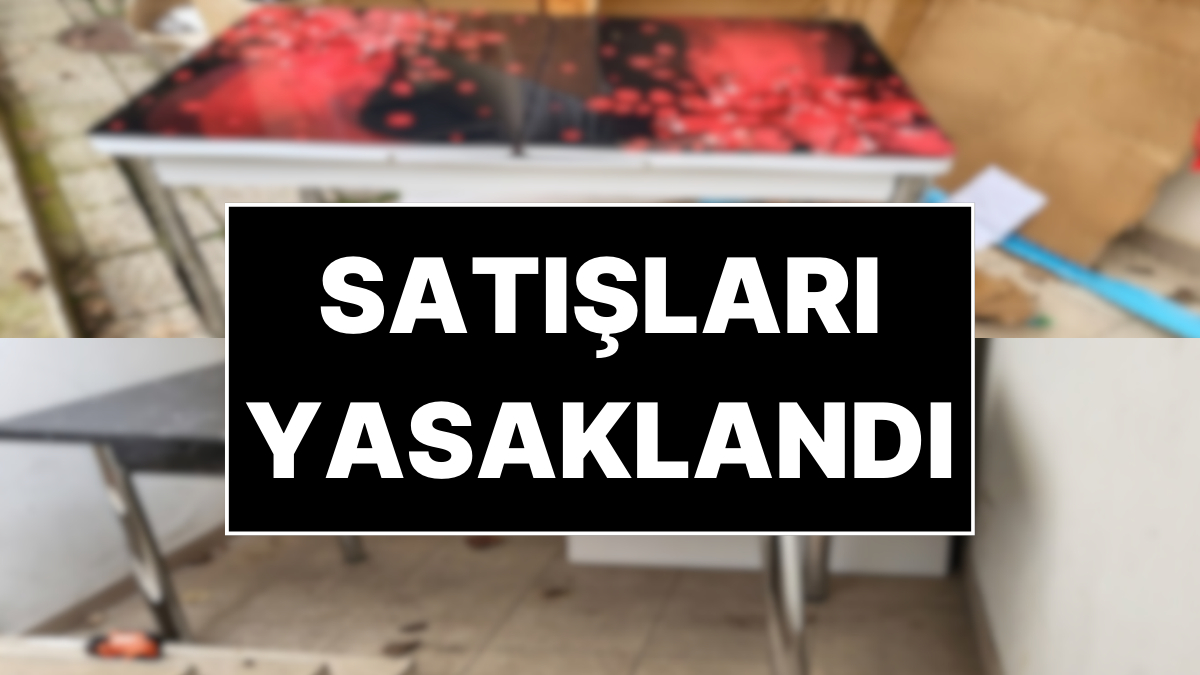 İki Mobilyanın Satışı Yasaklandı: Bakanlık, Piyasadan Toplatma Kararı Aldı