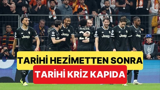 Galatasaray'ın Hezimete Uğrattığı Juventus İçin Tarihi Kriz Korkusu Başladı