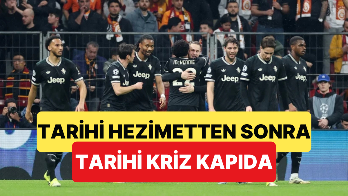 Galatasaray'ın Hezimete Uğrattığı Juventus İçin Tarihi Kriz Korkusu Başladı