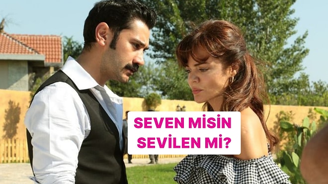 İlişki Testi: Sen Seven misin, Sevilen mi?