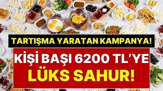 Kişi Başı 6200 Liraya Lüks Sahur! Otel ve Restoranlarda Yeni Moda: Ramazanda Şatafat Tartışması