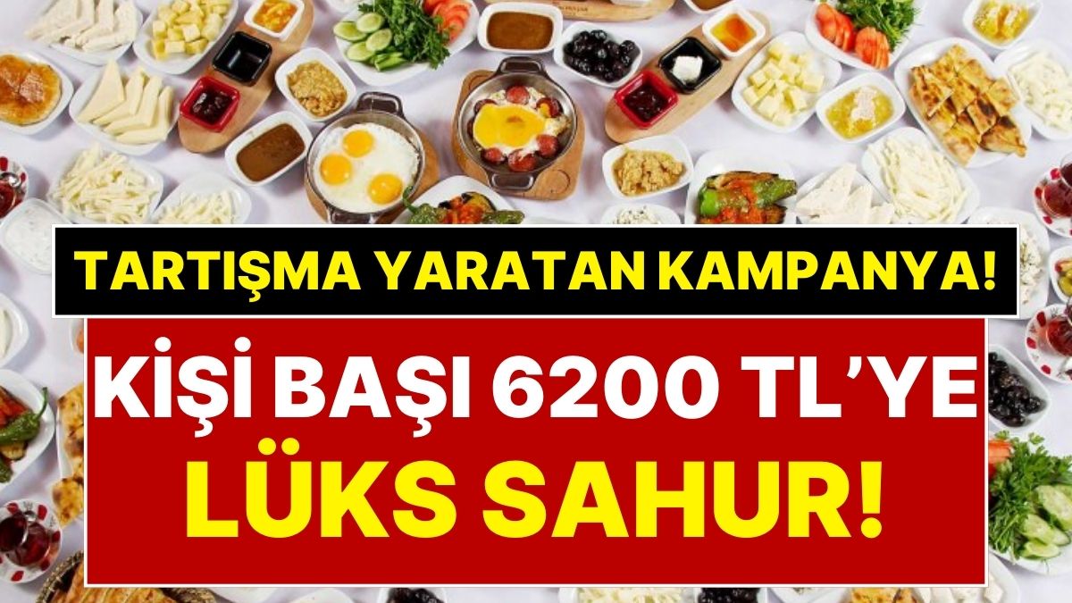Kişi Başı 6200 Liraya Lüks Sahur! Otel ve Restoranlarda Yeni Moda: Ramazanda Şatafat Tartışması