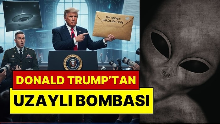 ABD Başkanı Trump’tan Pentagon’a Uzaylı Talimatı: Gizli Dosyalar Dünya Kamuoyuna Açılıyor