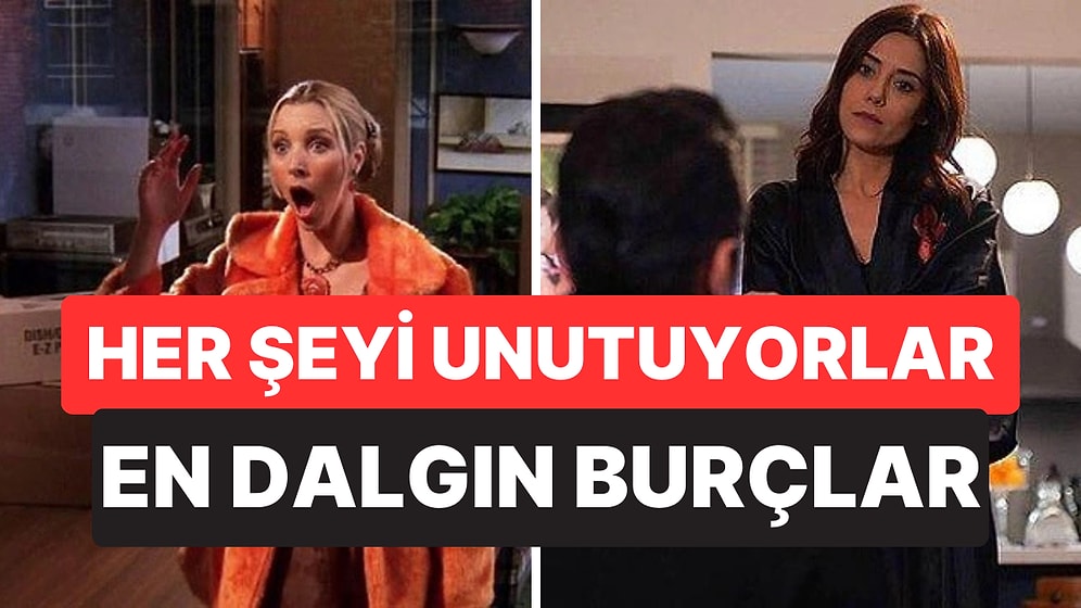 Astrolojiye Göre En Dalgın Burçlar Belli Oldu