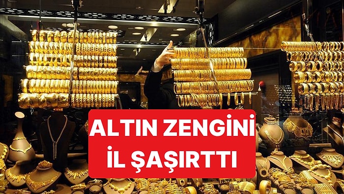 Altın Zengini İller Listesinde Yer Alan 255 Bin Nüfuslu Şehir Şaşırttı