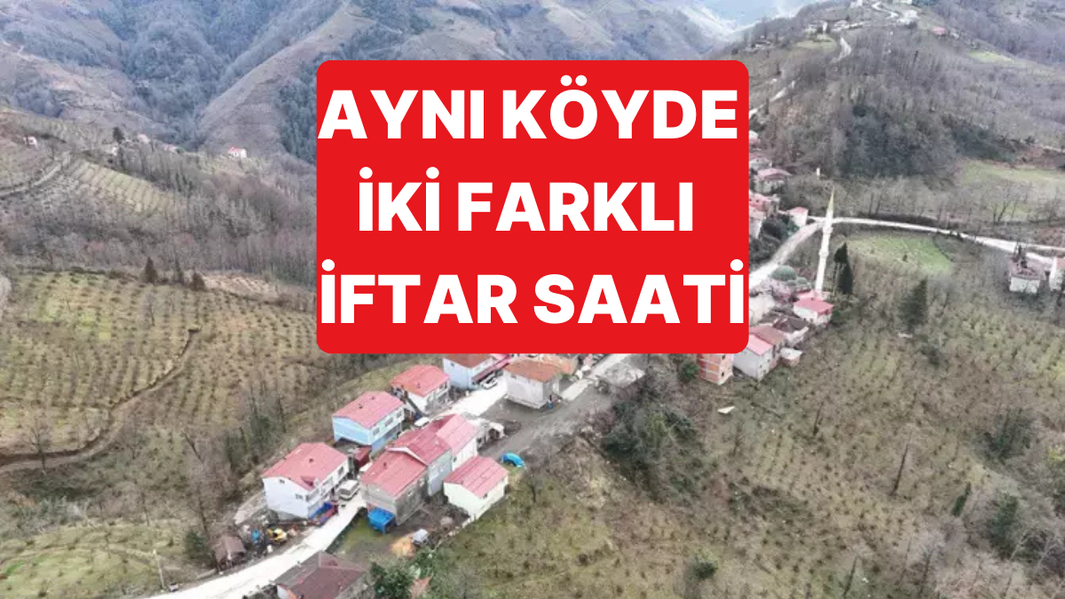 Karadeniz Fıkrası Değil Gerçek: Bu Köyde İki Farklı İftar Saati Var