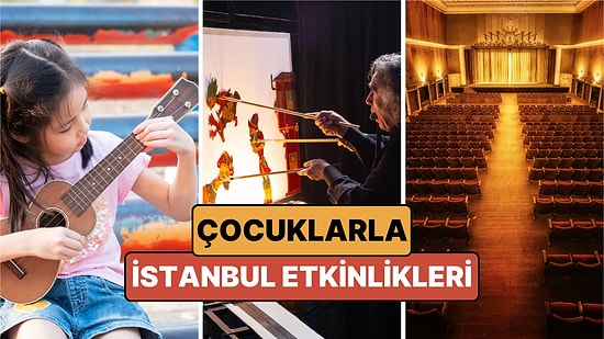 İstanbul'da Bu Hafta Çocuklarla Yapılacak Etkinlikler: 23 Şubat - 1 Mart Çocuk Tiyatroları ve Etkinlik Takvimi