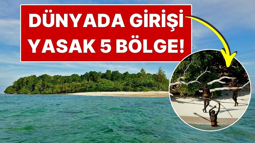 Dünyada Ziyarete Kapalı En Gizemli 5 Bölge! Hepsi Tehlike ve Sırlarla Çevrili