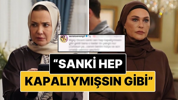 Rolü İçin Tesettüre Giren Deniz Uğur'a Seren Serengil Yorumu