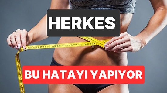 Beslenme Uzmanına Göre Kilo Vermeyi Zorlaştıran En Yaygın Hata Açıklandı