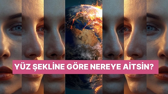 Yüz Tipine Göre Hangi Ülkenin İnsanına Benziyorsun?