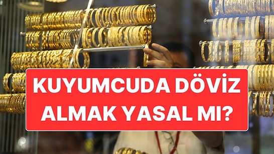 Kuyumcudan Döviz Almak Yasal mı? Bakanlık Yetkisiz Satışlar İçin Harekete Geçti