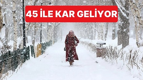 Meteoroloji Gün Gün Açıkladı, Gitti Denen Kar Geri Dönüyor: 45 İl Beyaza Bürünecek