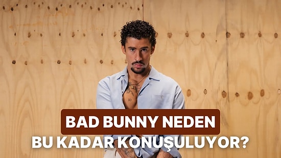 Bad Bunny Neden Bu Kadar Popüler Oldu?