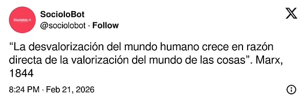 “İnsan dünyasının değer kaybı, nesneler dünyasının değerindeki artışla doğru orantılı olarak artar.” Marx, 1844
