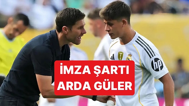 Liverpool'a İmza Atması Beklenen Xabi Alonso'nun Şartı Arda Güler