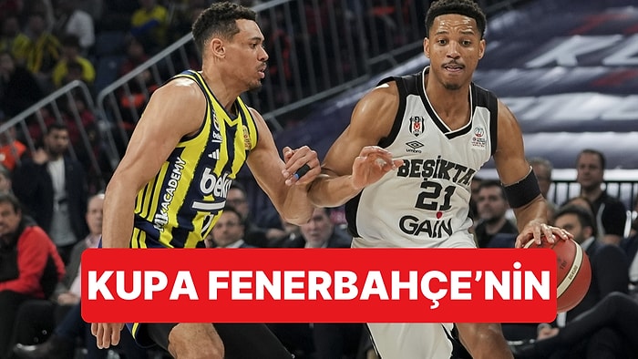 Basketbolda Türkiye Kupası Finalinin Galibi Beşiktaş GAİN'i 91-74 Yenen Fenerbahçe Beko Oldu