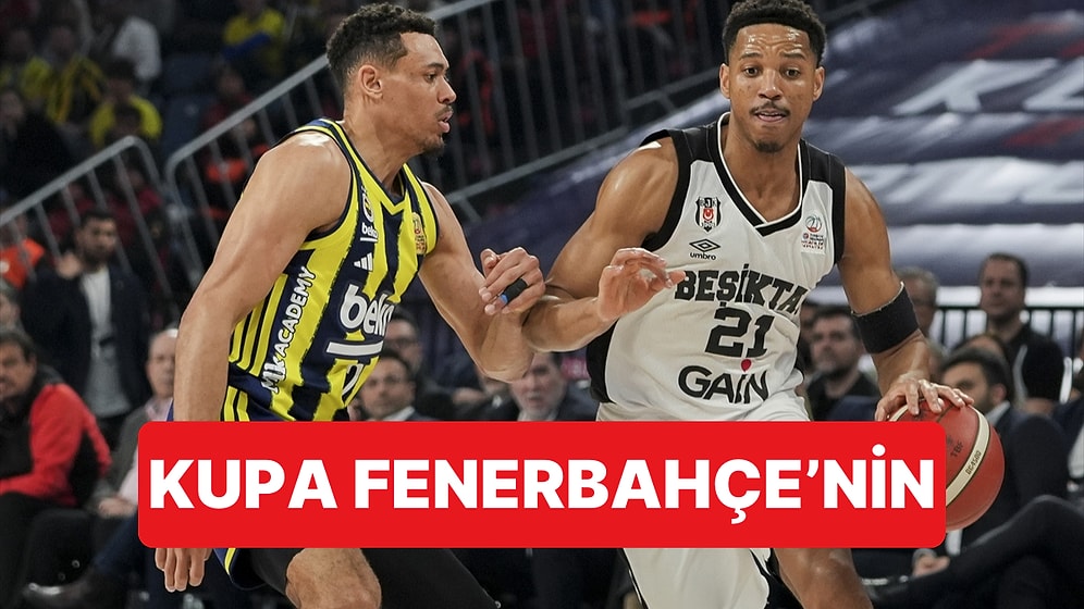 Basketbolda Türkiye Kupası Finalinin Galibi Beşiktaş GAİN'i 91-74 Yenen Fenerbahçe Beko Oldu