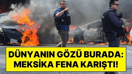 Dünyanın Gözü Meksika'da: Ülkenin En Büyük Karteli Öldürüldü, Şehirde Savaş Çıktı!