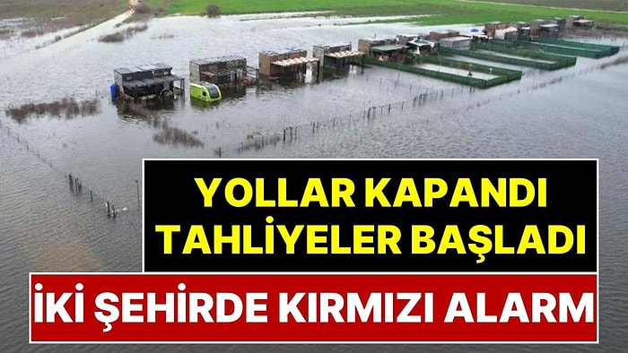 Edirne ve Bursa'da Kırmızı Alarm Verildi: Göl ve Nehirler Taştı, Tahliyeler Başladı, Köprüler Kapatıldı!