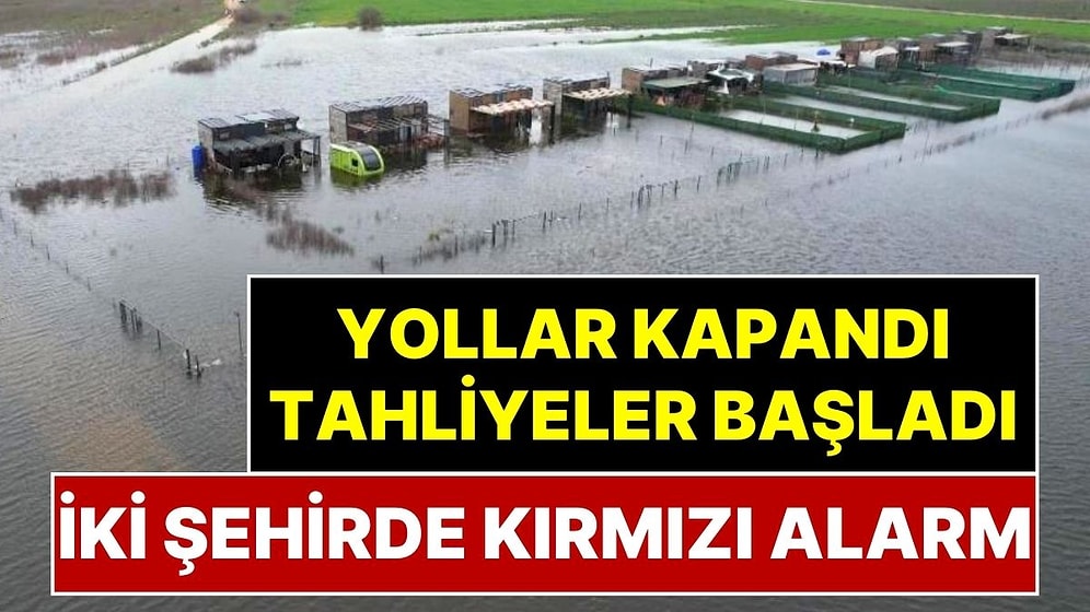 Edirne ve Bursa'da Kırmızı Alarm Verildi: Göl ve Nehirler Taştı, Tahliyeler Başladı, Köprüler Kapatıldı!
