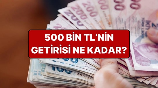 Mevduat Faizleri Ne Kadar? 500 Bin TL'nin Aylık Getirisi Belli Oldu!
