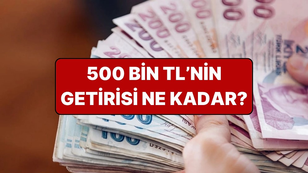 Mevduat Faizleri Ne Kadar? 500 Bin TL'nin Aylık Getirisi Belli Oldu!