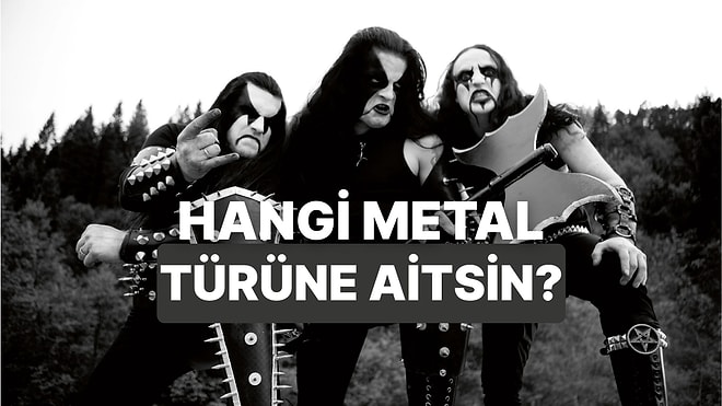 Sen Hangi Metal Alt Türüne Aitsin?