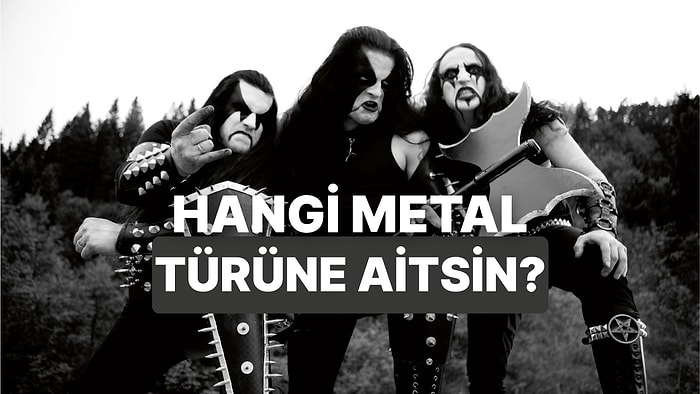 Sen Hangi Metal Alt Türüne Aitsin?