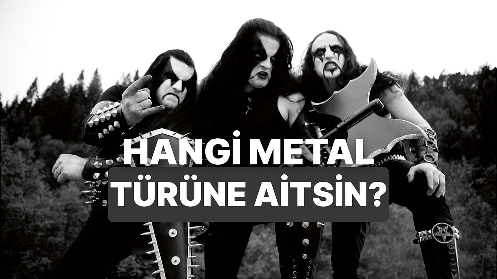 Sen Hangi Metal Alt Türüne Aitsin?
