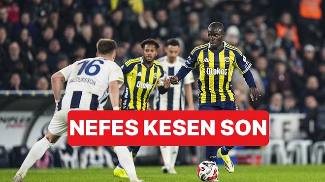 Fenerbahçe-Kasımpaşa Maçında Dramatik Anlara Sahne Olan Uzatma Dakikaları Yaşandı: 1-1