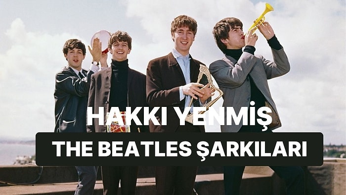 The Beatles Külliyatındaki Hakkı Yenmiş Parçalar
