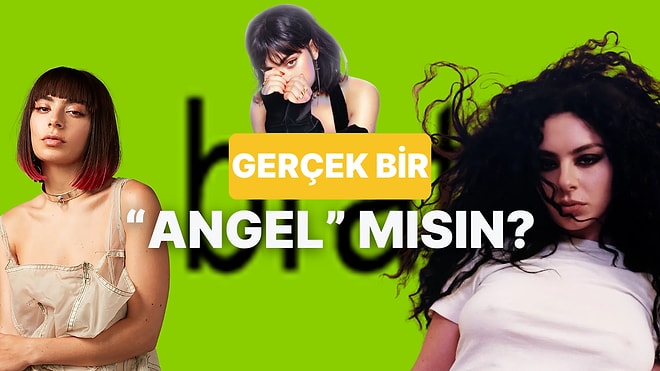 Bu Testi Yalnızca Gerçek Angel’lar Bitirebilecek!