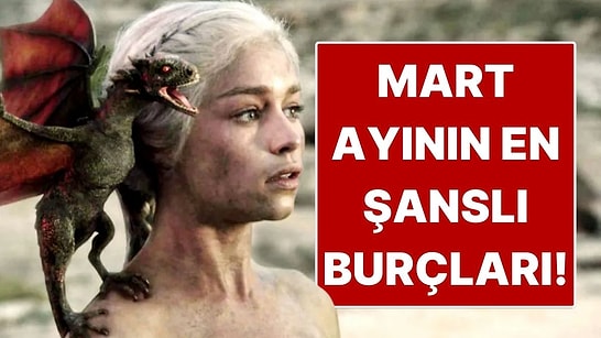 Mart Ayının En Şanslı 3 Burcu: Baharın Enerjisi Onlardan Yöne!