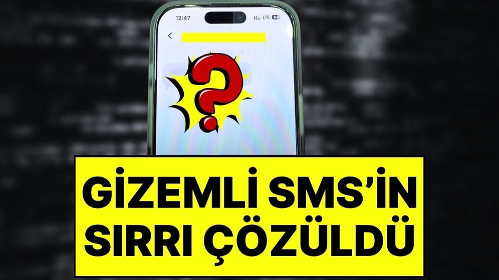 Binlerce Kullanıcının Telefonuna Gelen Gizemli SMS'in Sırrı Çözüldü
