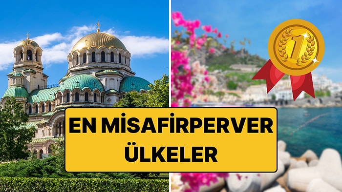 Dünyanın En Misafirperver Ülkeleri Açıklandı!