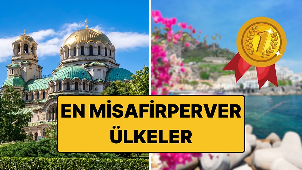 Dünyanın En Misafirperver Ülkeleri Açıklandı!