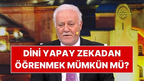 Nihat Hatipoğlu Ramazan Programında Yanıtladı: "Yapay Zekayla Kur'an-ı Kerim Öğrenilebilir mi?"