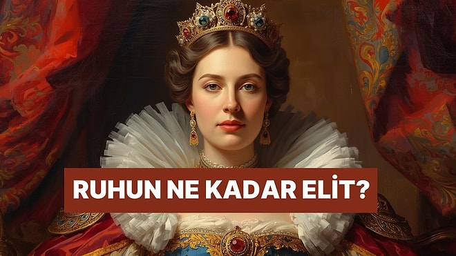 Bu Evet Hayır Testine Göre Ruhun Ne Kadar Elit?