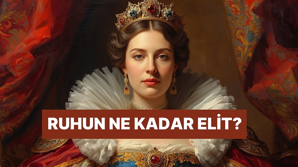 Bu Evet Hayır Testine Göre Ruhun Ne Kadar Elit?