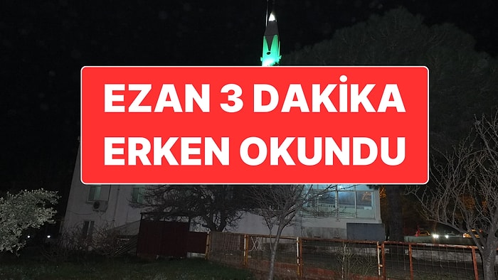 İlçede Akşam Ezanı 3 Dakika Erken Okununca Oruç İçin Kafalar Karıştı
