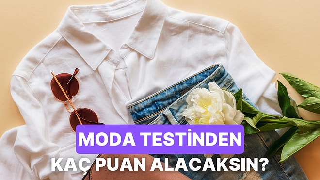 Bu Moda Testinden Kaç Puan Alabileceksin?