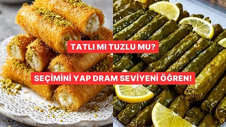 Tatlı mı Tuzlu mu? Damak Zevkin Dram Seviyeni Söylüyor!