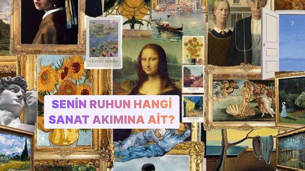 Senin Ruhun Hangi Sanat Akımına Ait?