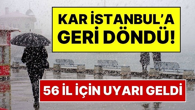 İstanbul Dahil 56 Şehir İçin Kar Yağışı Uyarısı! İstanbul’a Yeniden Kar Geliyor