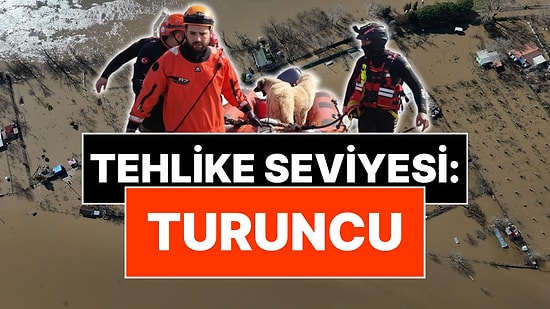 Edirne'de Meriç ve Tunca Nehirlerinde Kırmızı Alarm Durduruldu!