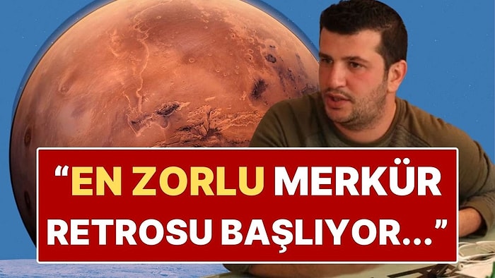Astrolog Dinçer Güner Merkür Retrosu Hakkında Uyardı: "En Zorlu Merkür Retrosu Başlıyor"