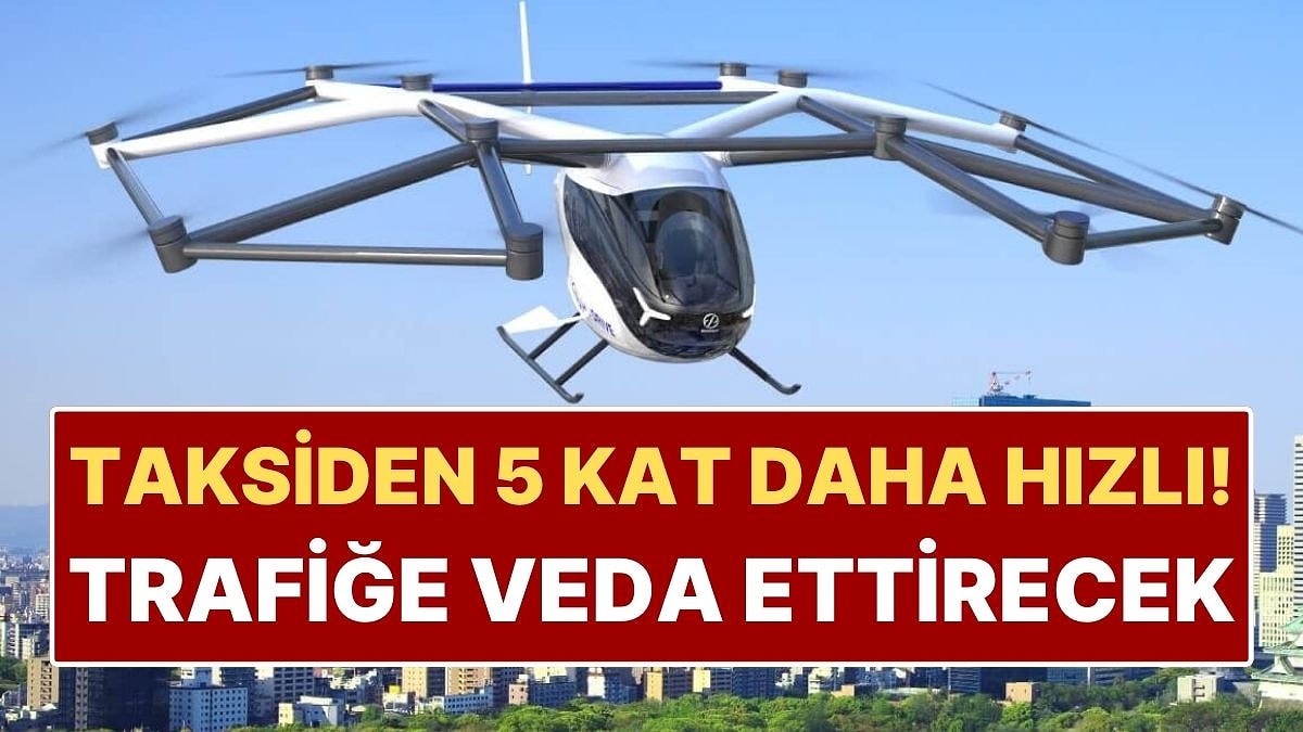 Trafiğe Veda Ettirecek Uçan Arabalar Geliyor: Taksiden 5 Kat Daha Hızlı!