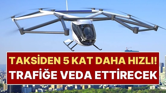 Trafiğe Veda Ettirecek Uçan Arabalar Geliyor: Taksiden 5 Kat Daha Hızlı!